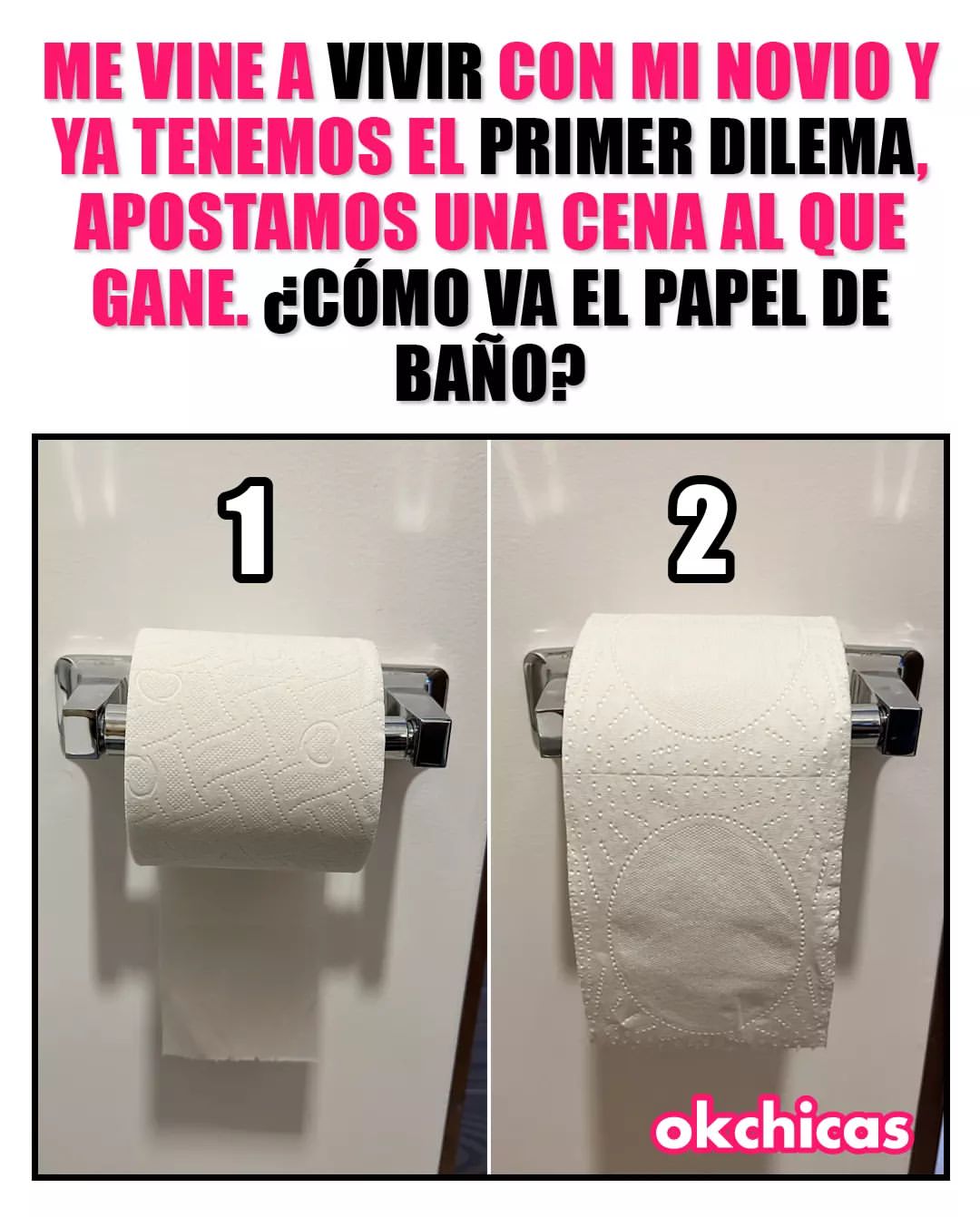 Me vine a vivir con mi novio y ya tenemos el primer dilema, apostamos una cena al que gane. ¿Cómo va el papel de baño?