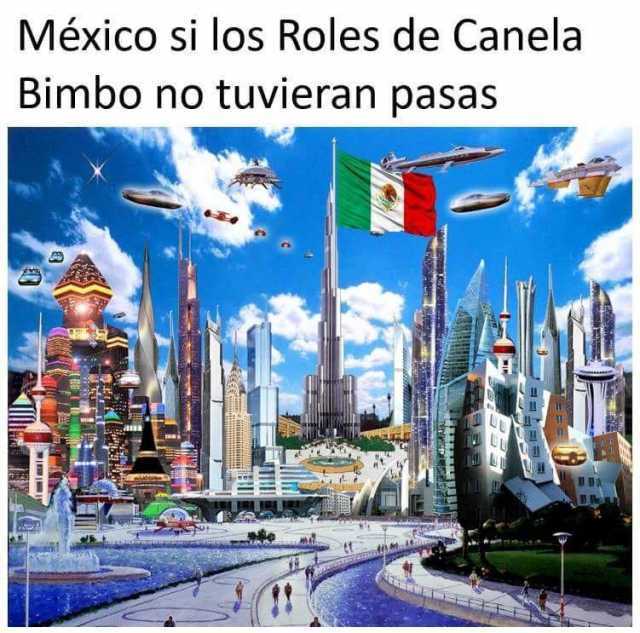 México sin los Roles de Canela Bimbo no tuvieran pasas.