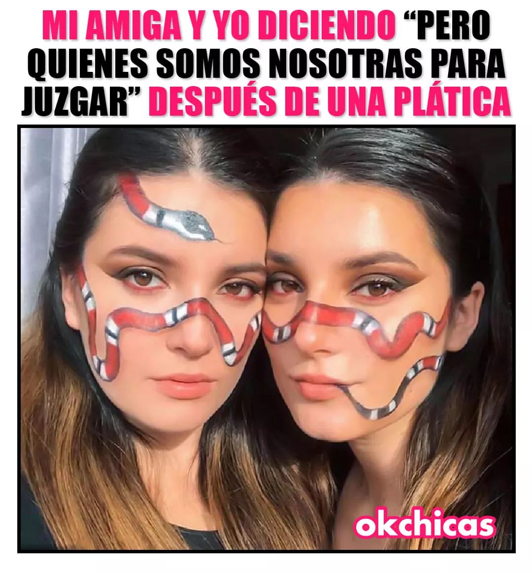 Mi amiga y yo diciendo "pero quienes somos nosotras para juzgar" después de una platica.