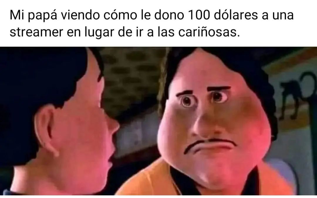 Mi papá viendo cómo le dono 100 dólares a una streamer en lugar de ir a las cariñosas.