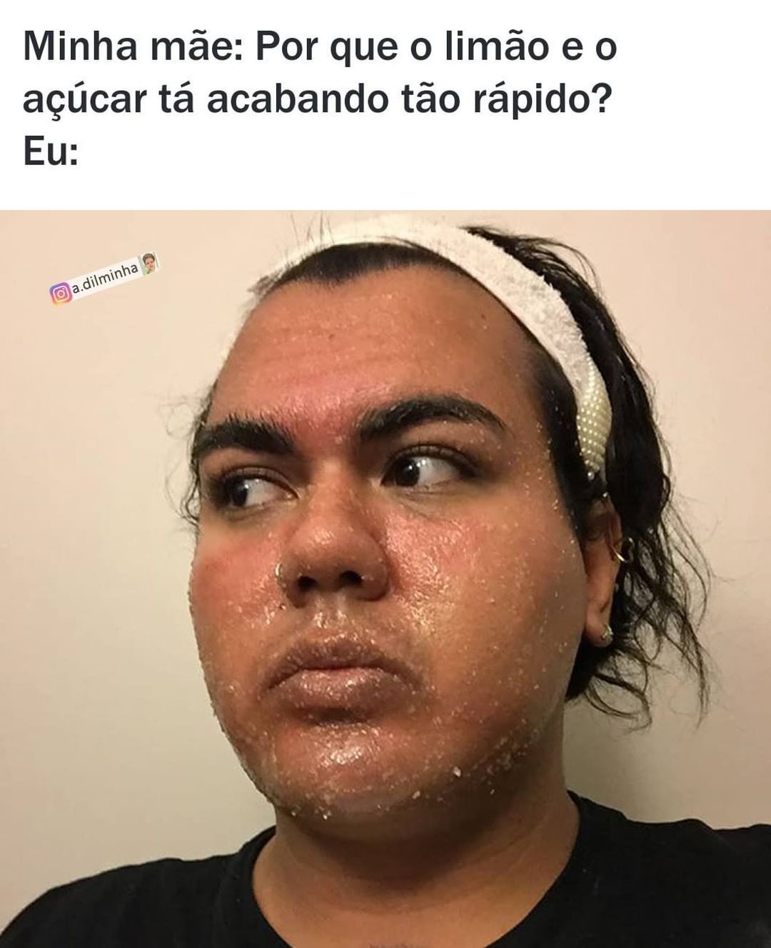 Minha mãe: Por que o limão e o açúcar tá acabando tão rápido? Eu: