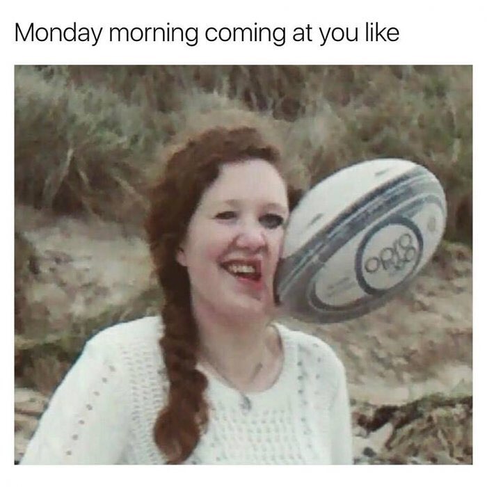 Monday morning coming at you like.