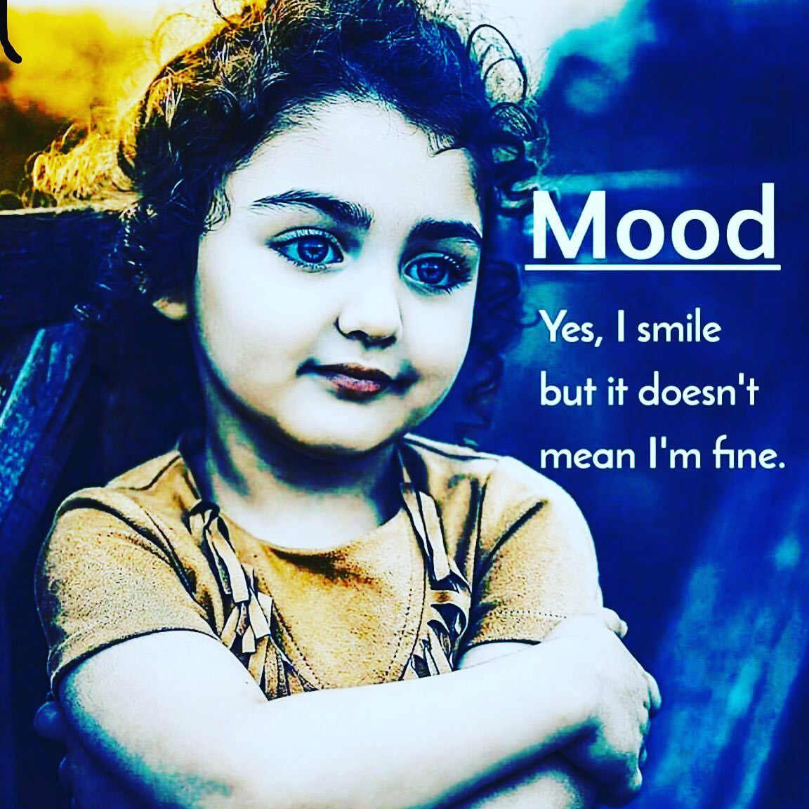 Mood. Yes, I smile but it doesn't mean I'm fine. - Phrases