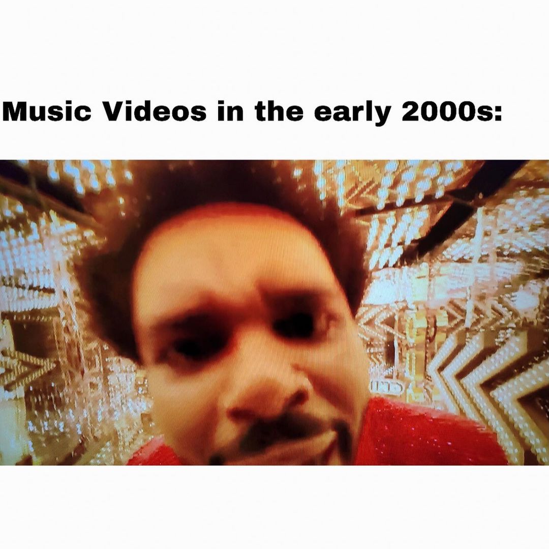 Music videos in the early 2000s: - Funny