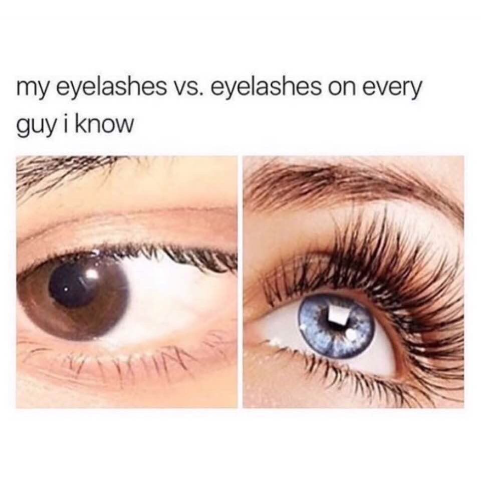 My eyelashes vs. Eyelashes on every guy I know.