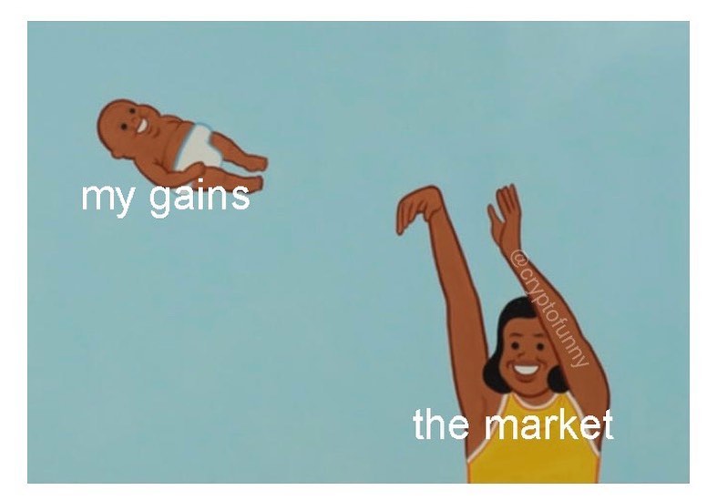 My gains. The market.