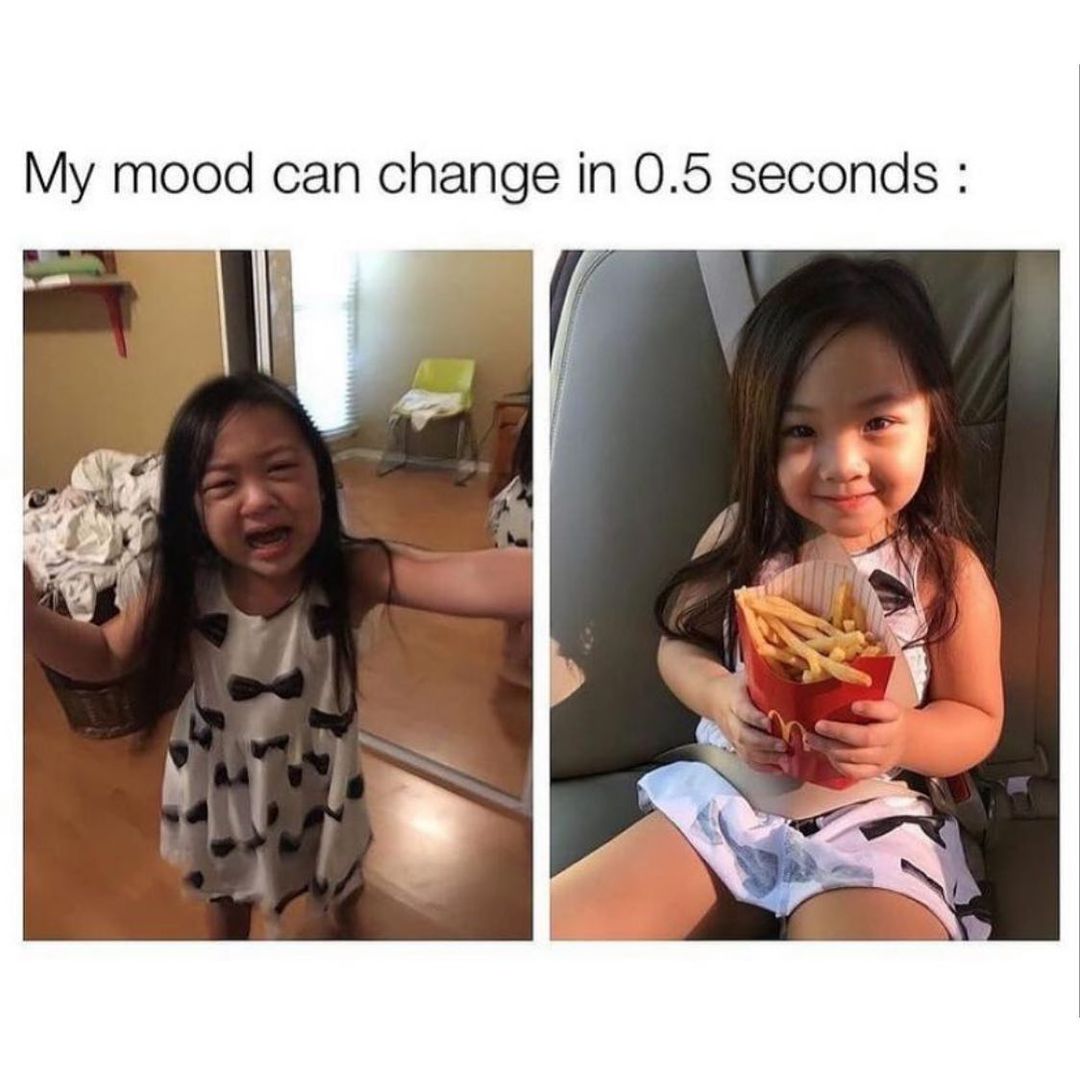 My mood can change in 0.5 seconds: