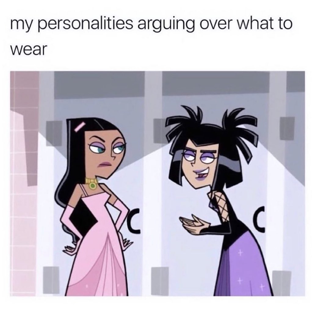 My personalities arguing over what to wear.