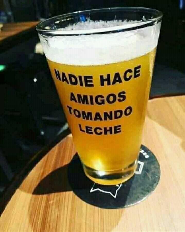 Nadie hace amigos tomando leche.