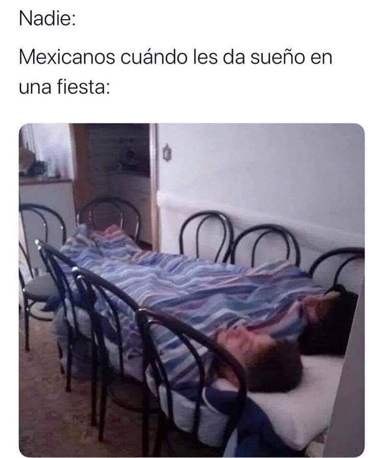 Nadie:  Mexicanos cuándo les da sueño en una fiesta: