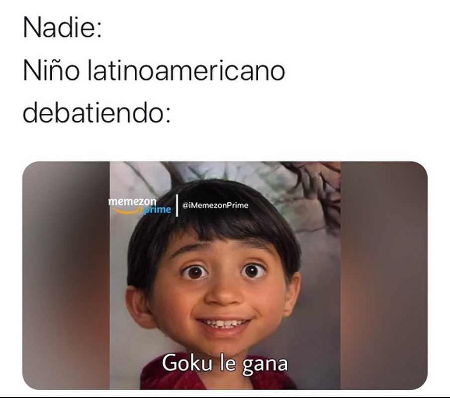 Nadie:  Niño latinoamericano debatiendo:  Goku le gana.