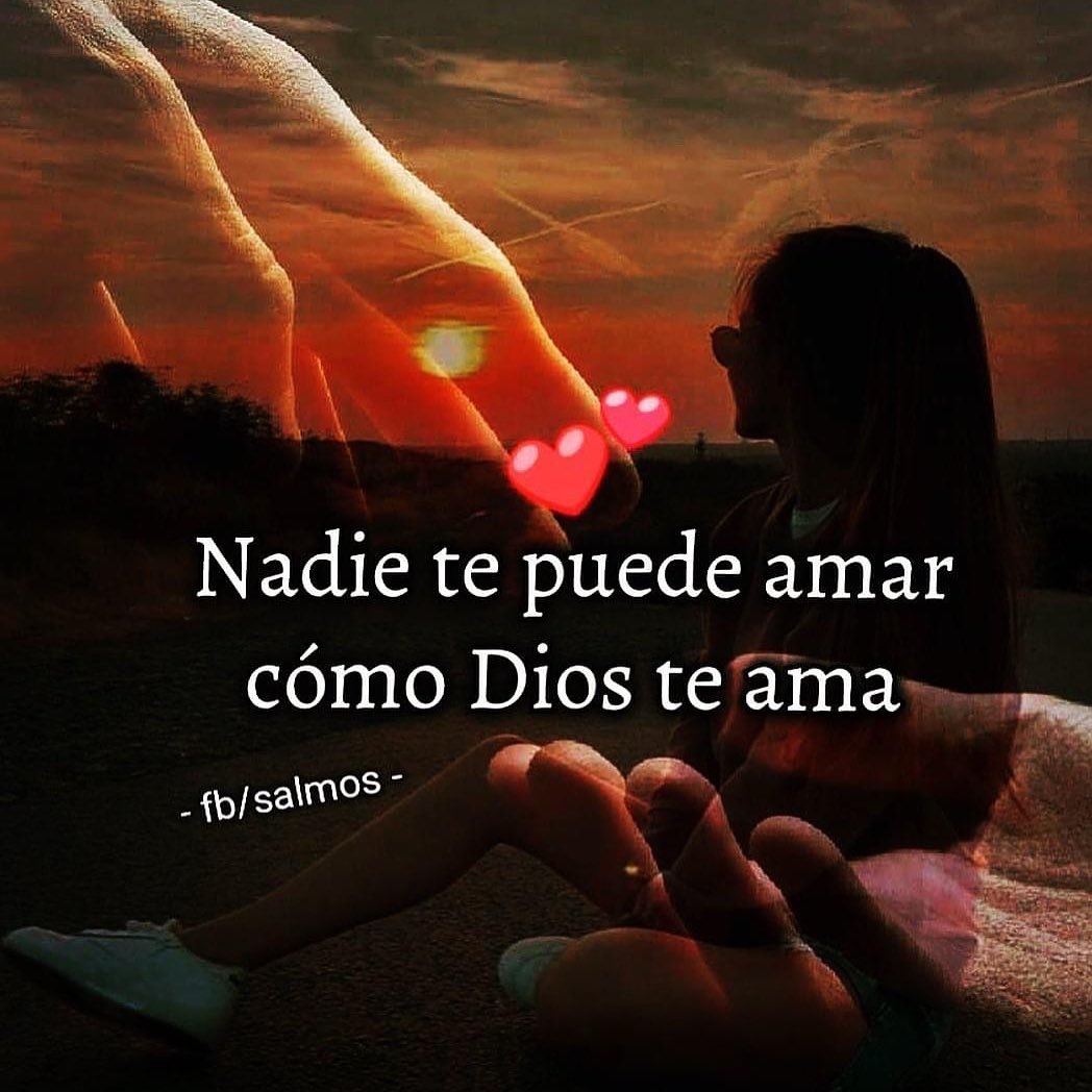 Nadie Te Puede Amar Cómo Dios Te Ama Frases 6849