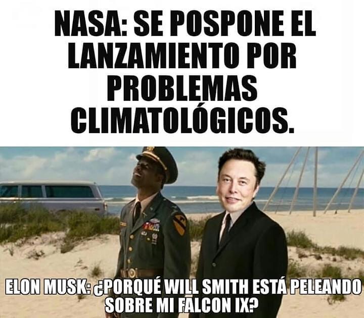 Nasa: Se pospone el lanzamiento por problemas climatológicos.  Elon Musk: ¿Por qué Will Smith está peleando sobre mi Falcón IX?