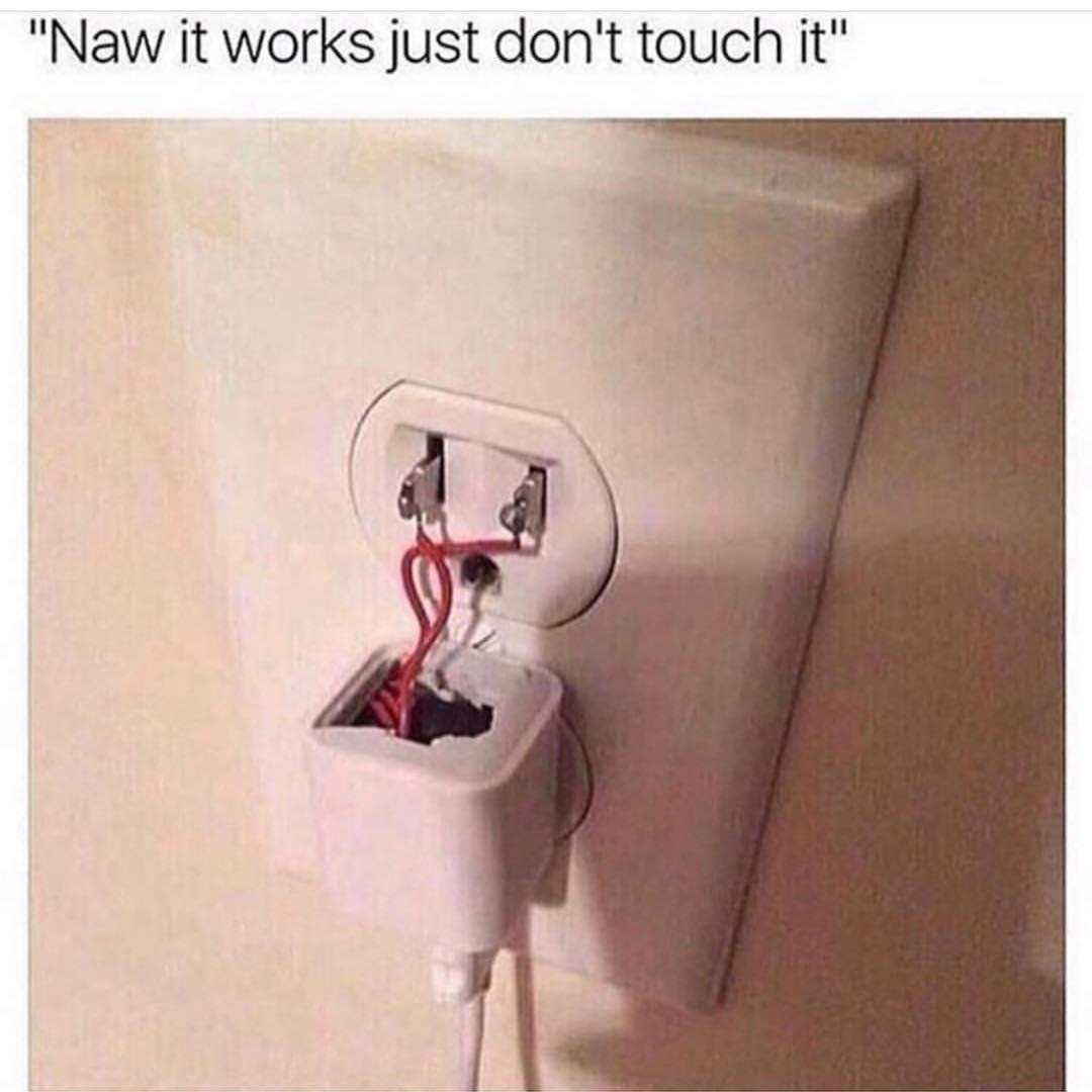 Naw it works just don't touch it.