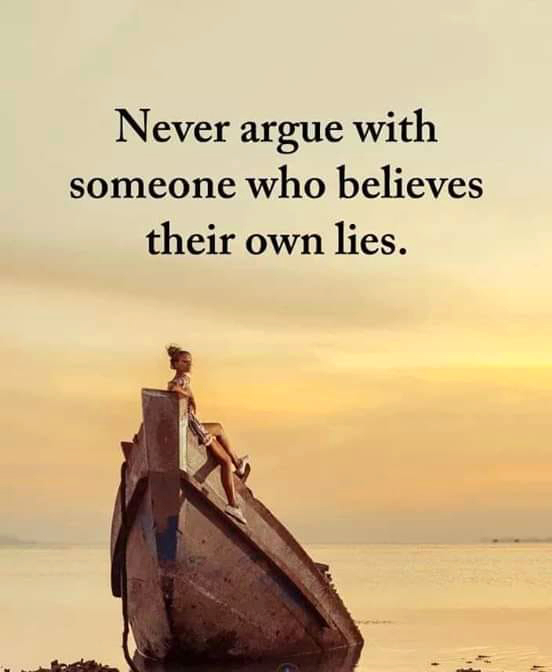 never-argue-with-someone-who-believes-their-own-lies-phrases