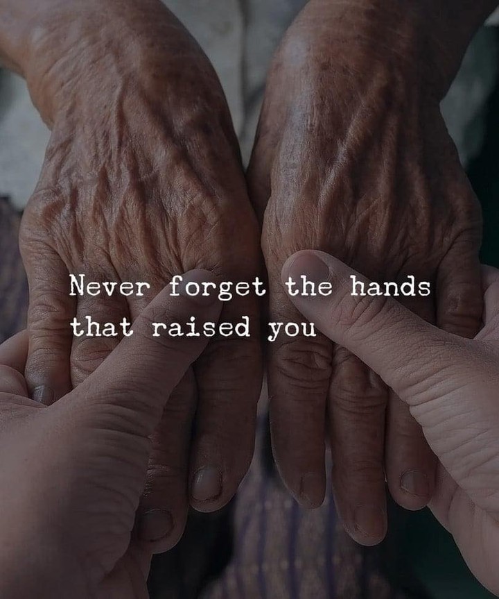 Never forget the hands that raised you.