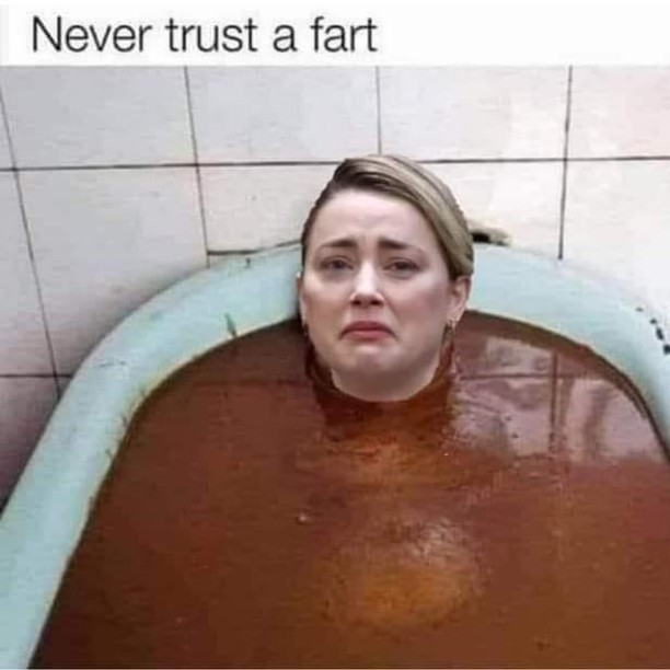 Never trust a fart.