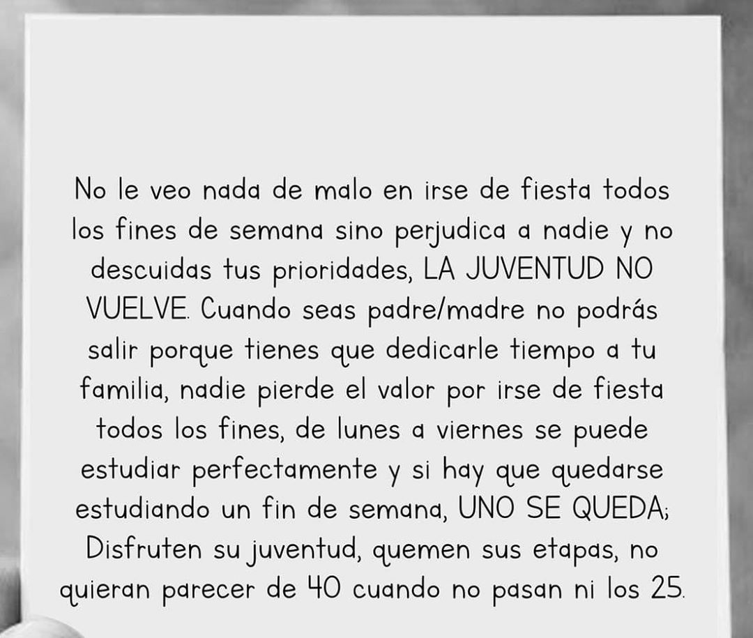 No le veo nada de malo en irse de fiesta todos los fines de semana sino perjudica a nadie y no descuidas tus prioridades. La juventud no vuelve. Cuando seas padre/madre no podrás salir porque tienes que dedicarle tiempo a tu familia, nadie pierde el valor por irse de fiesta todos los fines, de lunes a viernes se puede estudiar perfectamente y si hay que quedarse estudiando un fin de semana, uno se queda. Disfruten su juventud, quemen sus etapas, no quieran parecer de 40 cuando no pasan ni los 25.