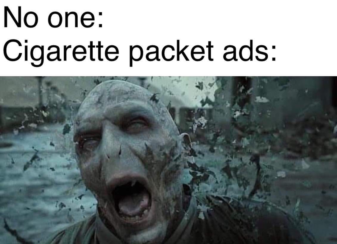 No one: Cigarette packet ads: