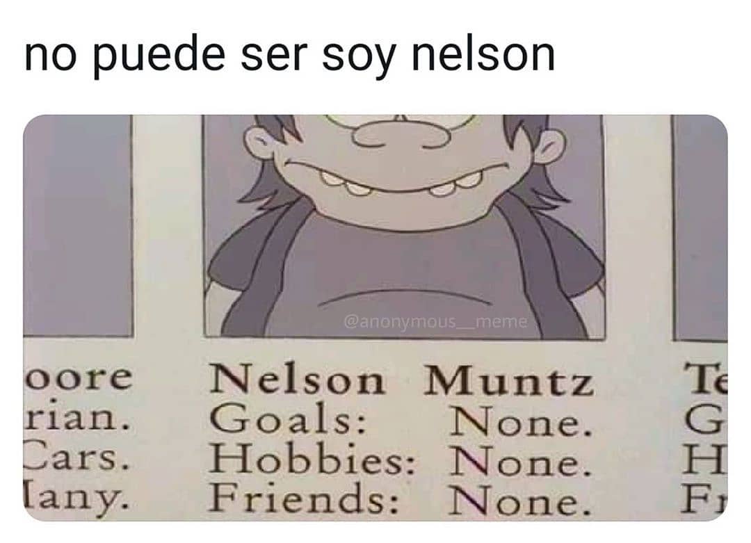 No puede ser soy Nelson.