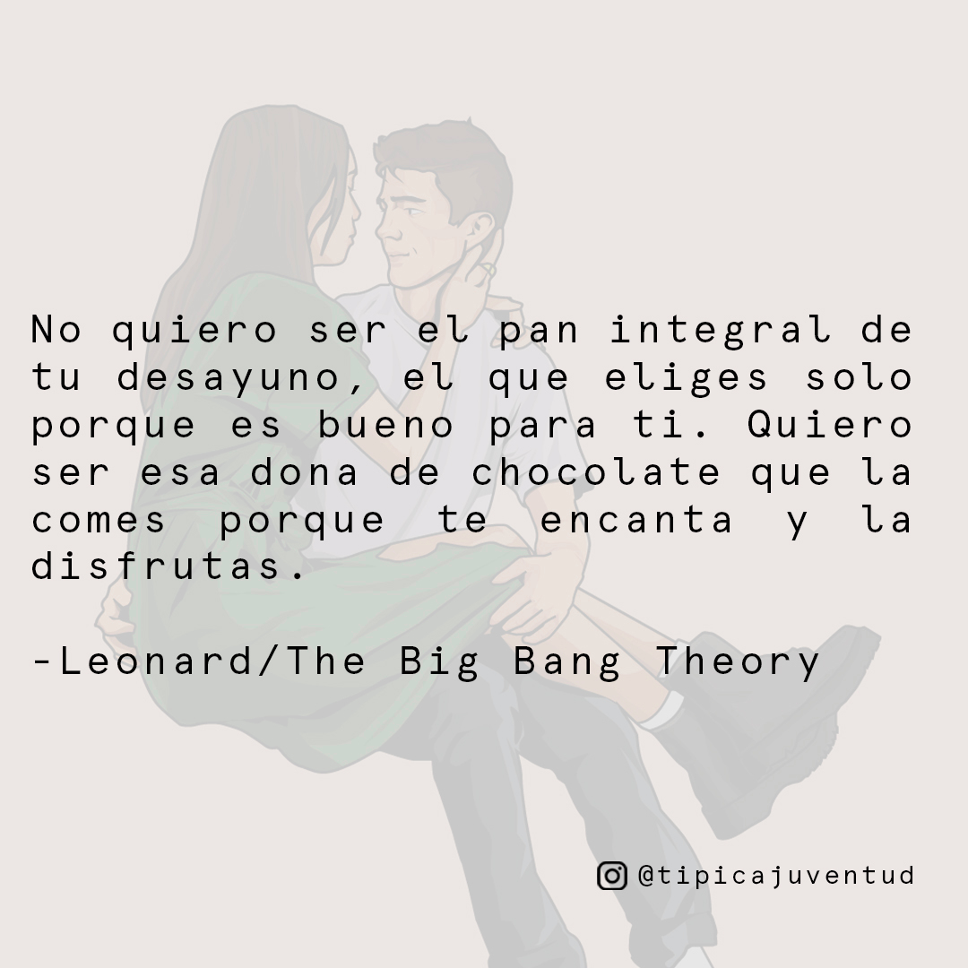 No quiero ser el pan integral de tu desayuno, el que eliges sobo porque es bueno para ti. Quiero ser esa dona de chocolate que la comes porque te encanta y la disfrutas.