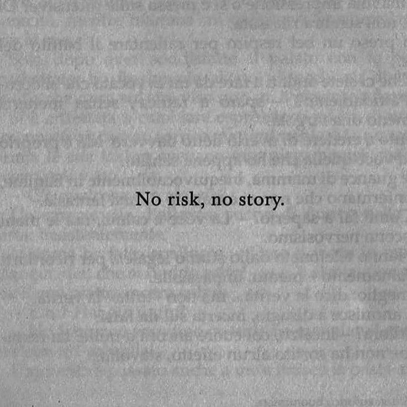 No risk, no story.