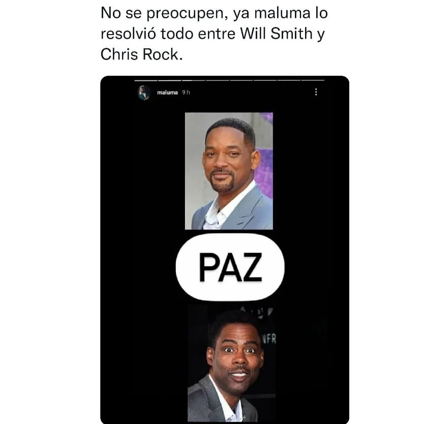 No se preocupen, ya Maluma lo resolvió todo entre Will Smith y Chris Rock. Paz.