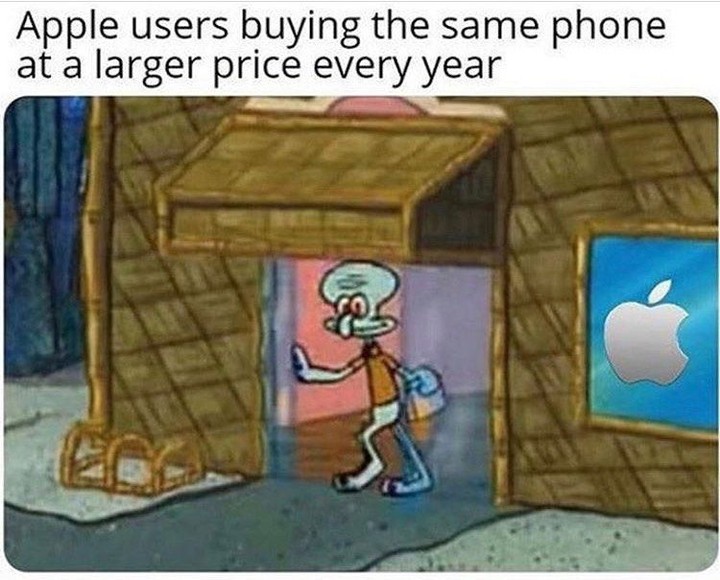 Nobody: Apple users buying the same phone at a larger price every year.