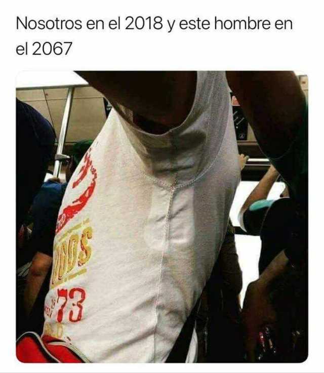 Nosotros en el 2018 y este hombre en el 2067.