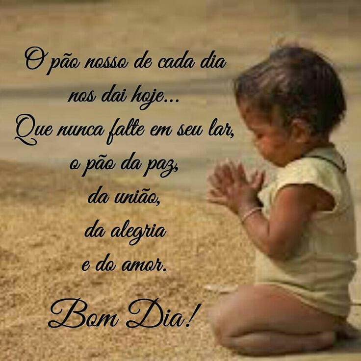 O pão nosso de cada dia nos dai hoje... Que nunca falte em seu lar o pão de paz, de união, de alegria e de amor.