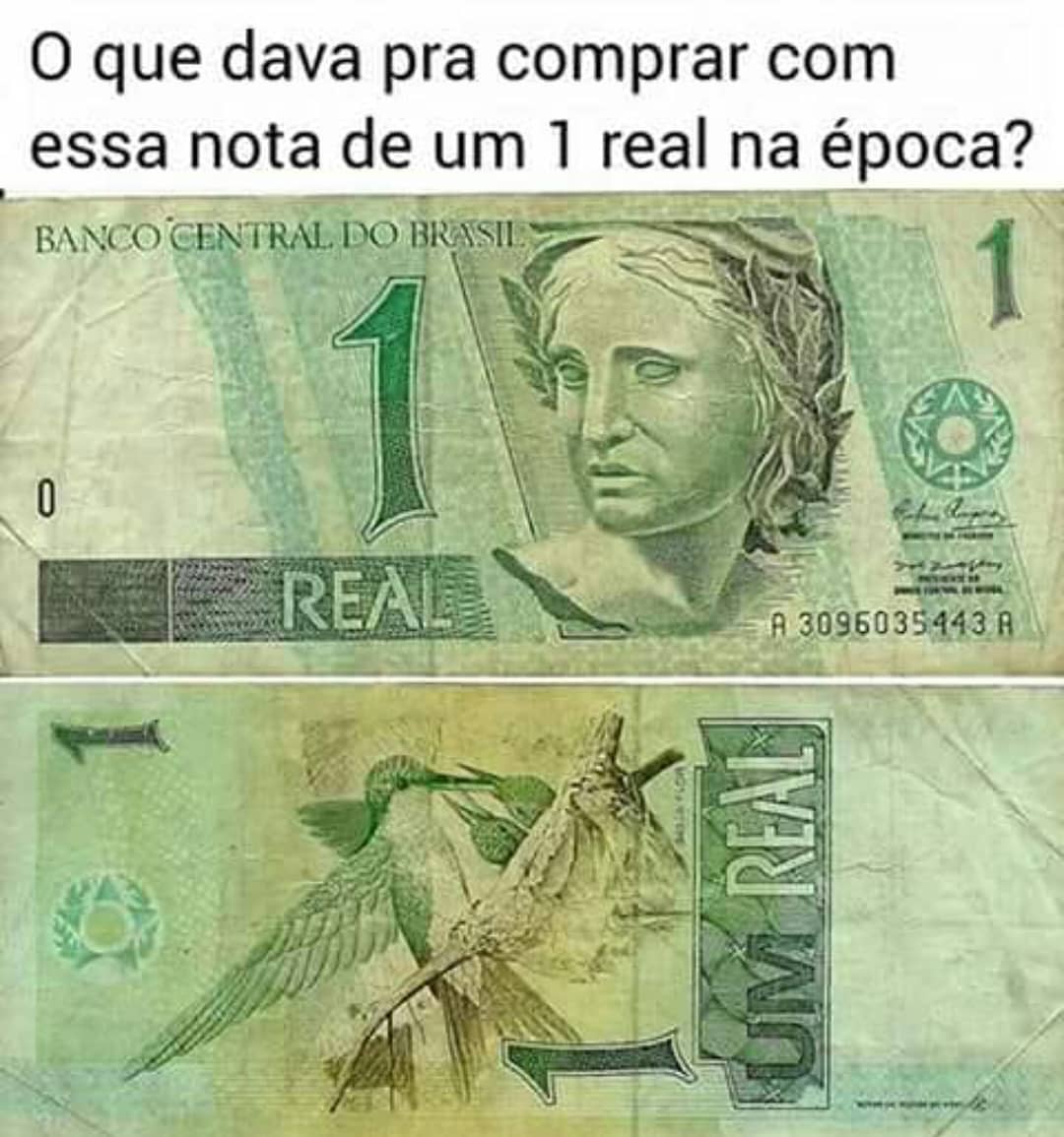 O que dava pra comprar com essa nota de um 1 real na época?