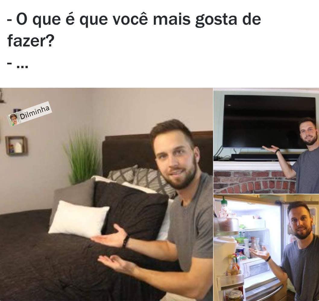 O Que é Que Você Mais Gosta De Fazer Memes 2954