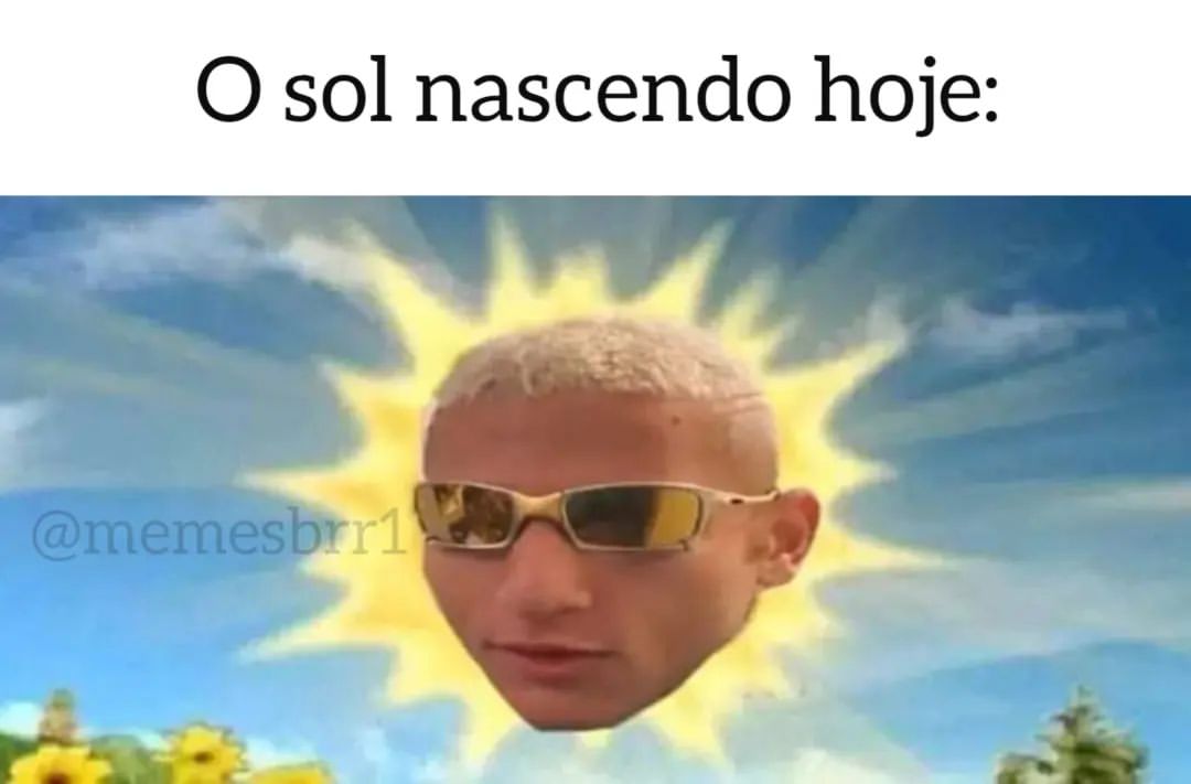 O sol nascendo hoje: