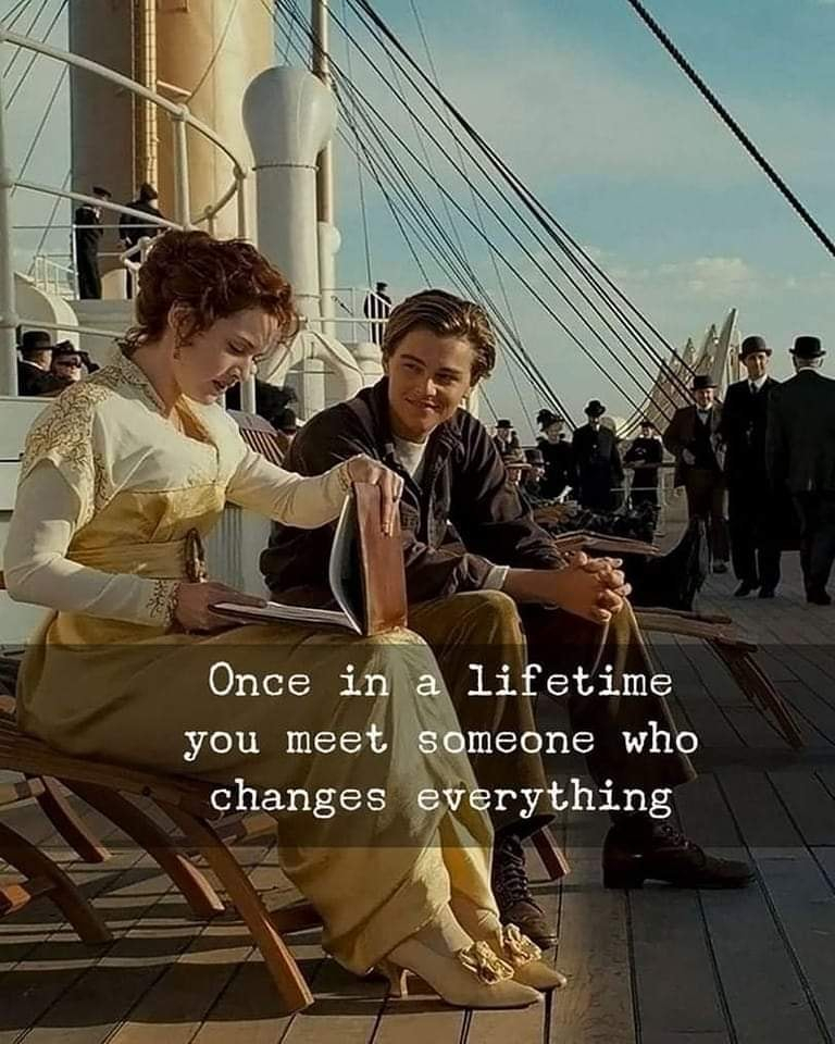 Once in lifetime you meet someone who changes everything.
