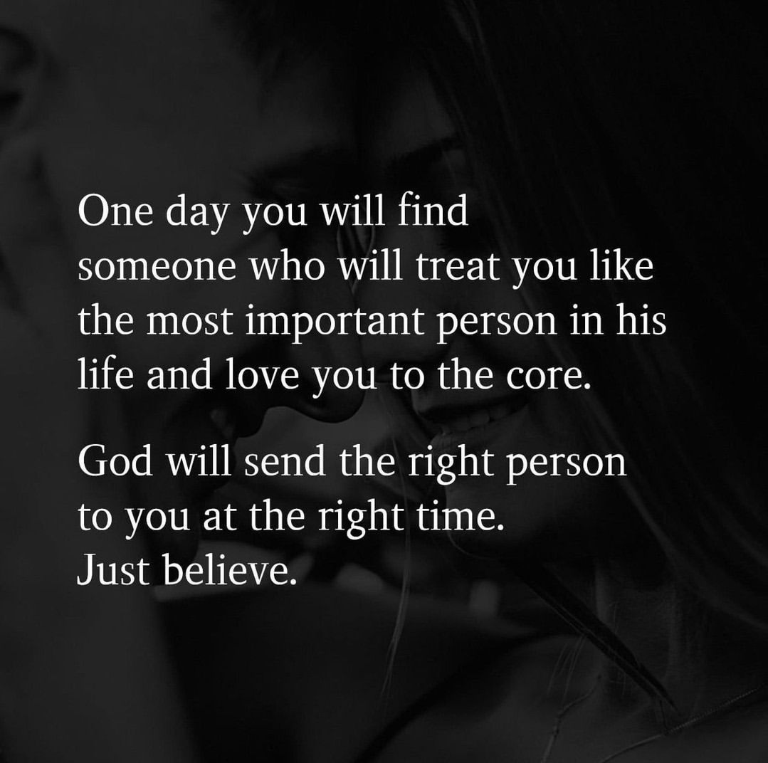 one-day-you-will-find-someone-who-will-treat-you-like-the-most