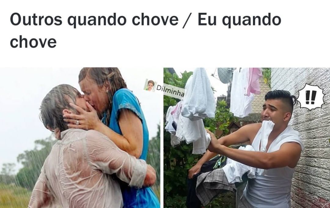 Outros quando chove. / Eu quando chove.