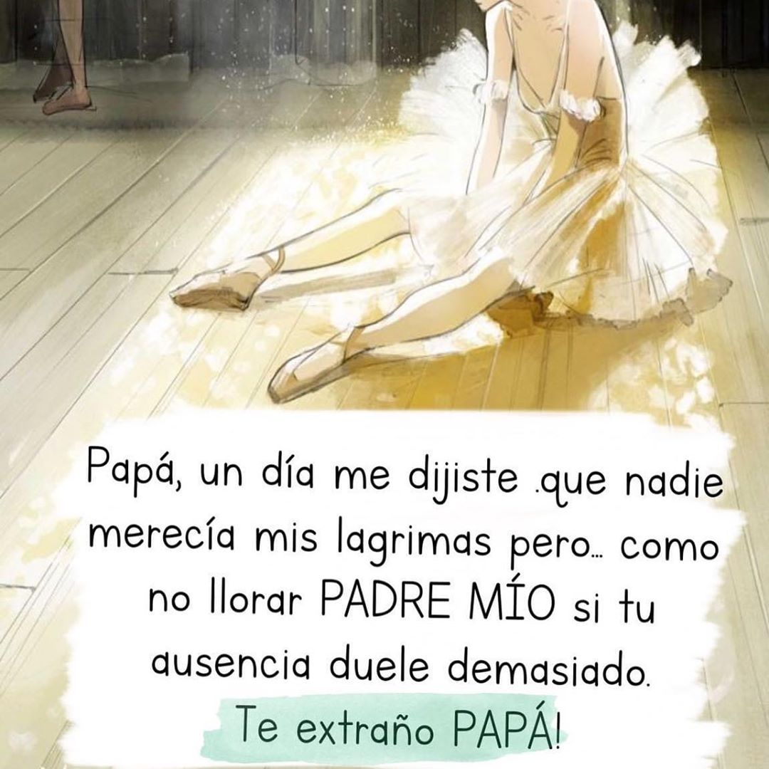 Papá un día me dijiste que nadie merecía mis lágrimas pero como no llorar padre mío si tu ausencia duele demasiado. Te extraño papá!