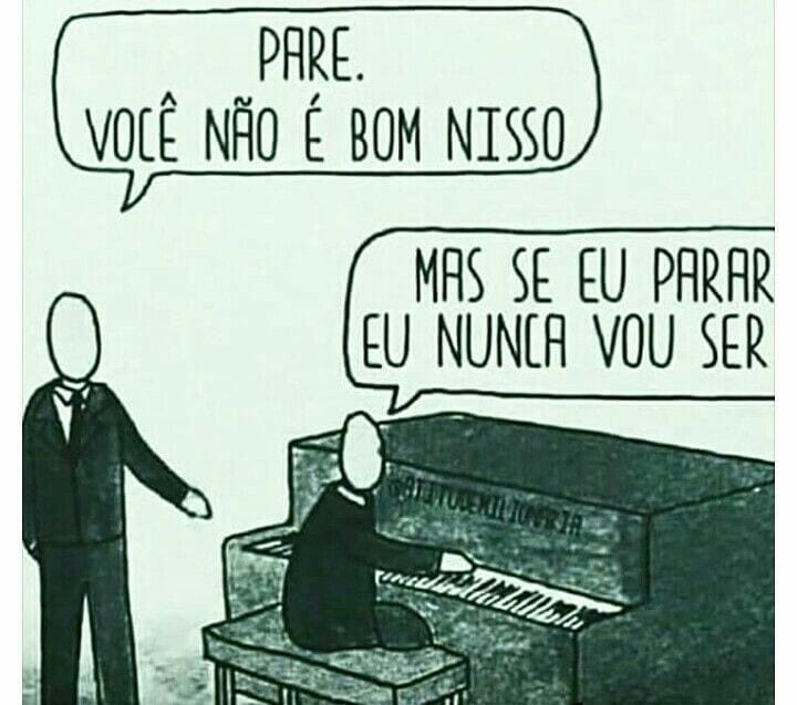 Pare Você Não é Bom Nisso Mas Se Eu Parar Eu Nunca Vou Ser Frases 0939