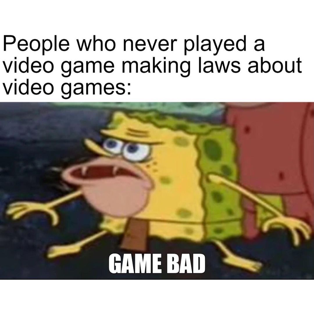 People who never played a video game making laws about video games: Game bad.