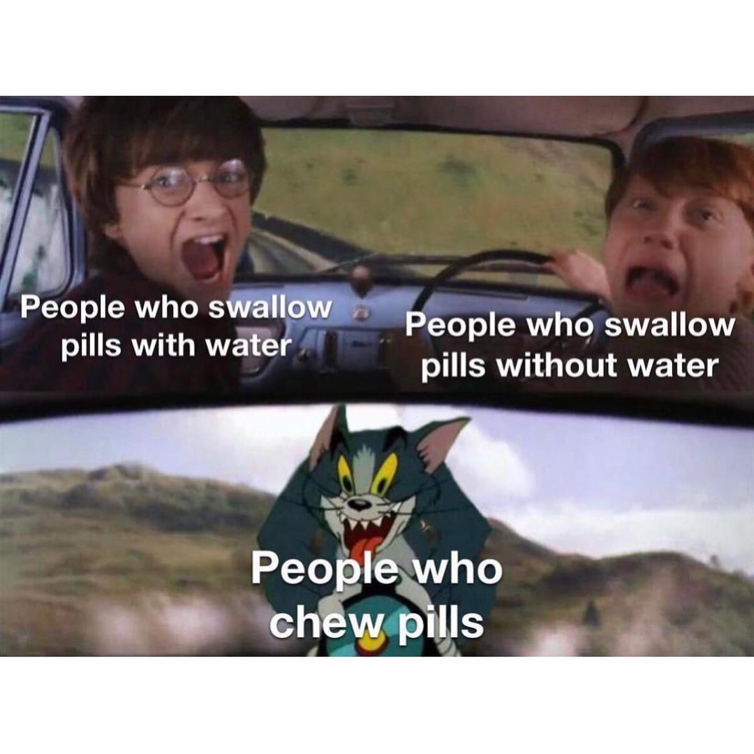 People who swallow pills with water.  People who swallow pills without water.  People who chew pills.