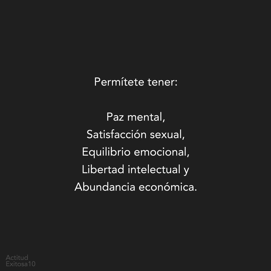 Permítete Tener Paz Mental Satisfacción Sexual Equilibrio Emocional Libertad Intelectual Y 2529