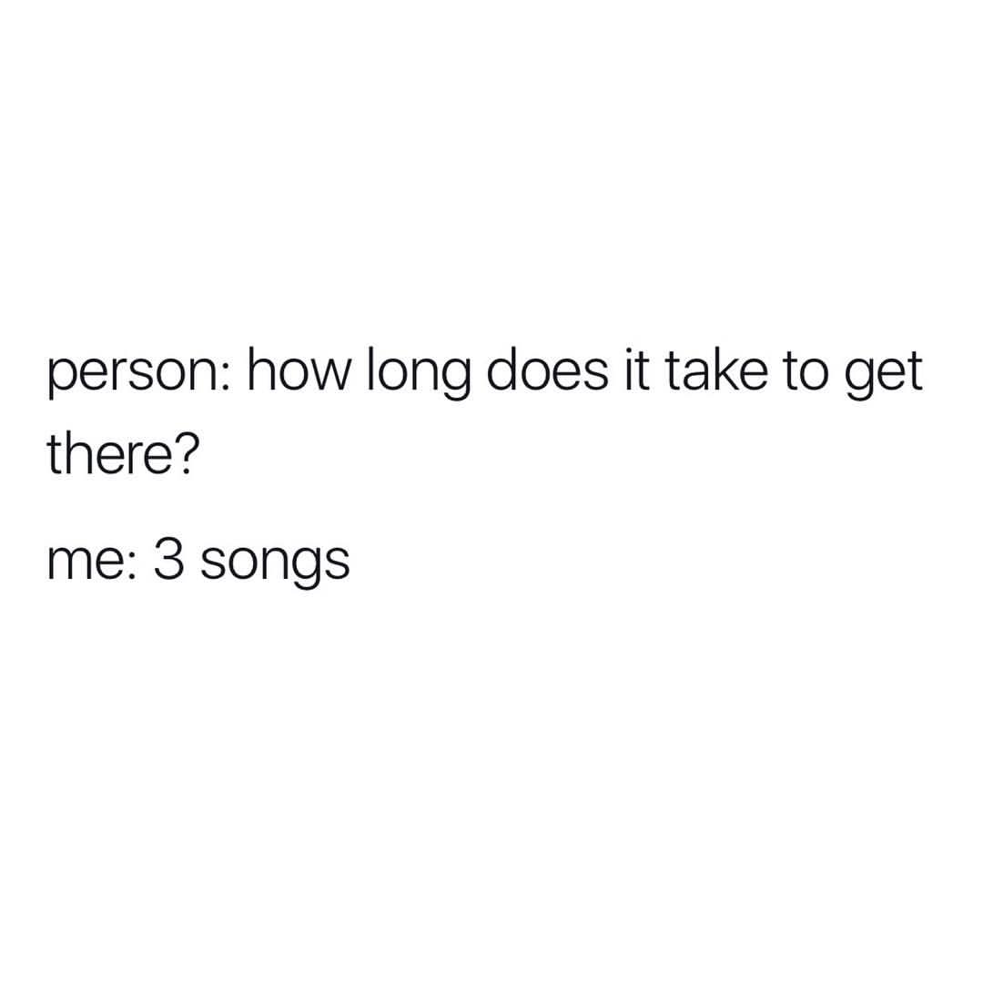 Person How Long Does It Take To Get There Me 3 Songs Phrases