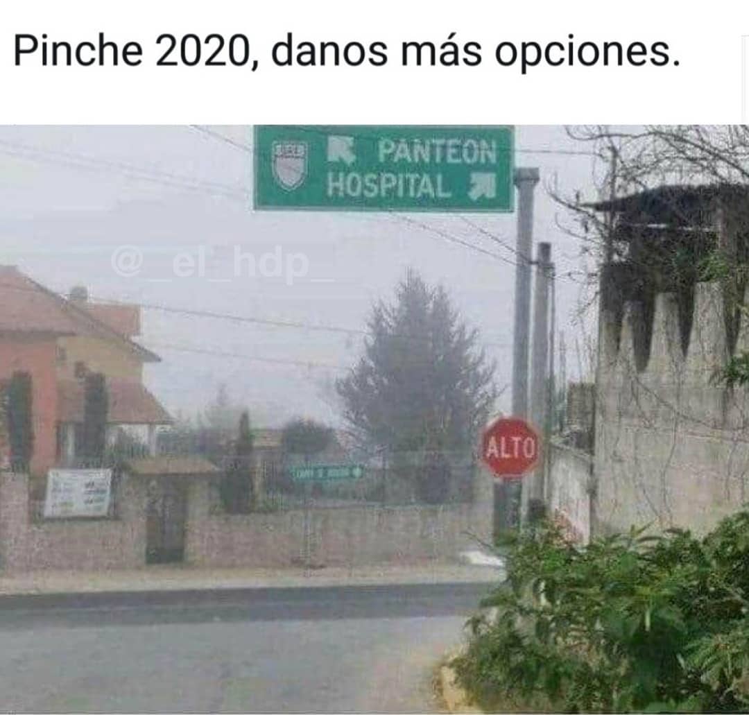 Pinche 2020, danos más opciones. Panteón. Hospital.