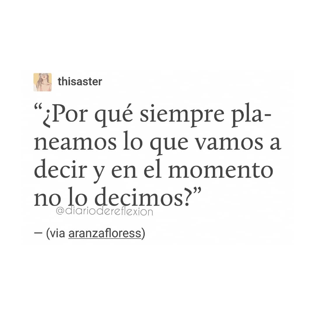 ¿Por qué siempre planeamos lo que vamos a decir y en el momento no lo decimos?