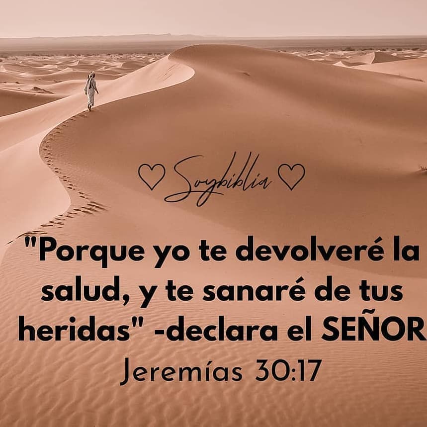 Porque yo te devolveré la salud, y te sanaré de tus heridas, declara el Señor. Jeremías 30:17.