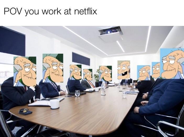 POV you work at netflix.