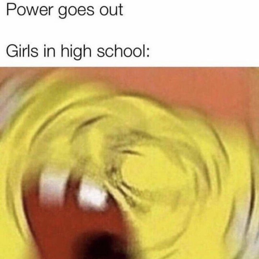 Power goes out. Girls in high school: