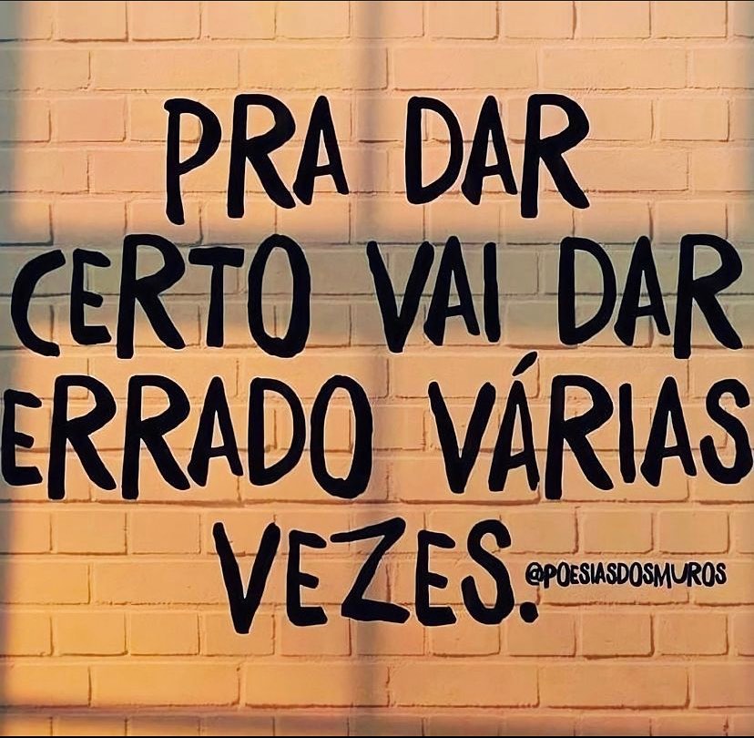 pra-dar-certo-vai-dar-errado-v-rias-vezes-frases