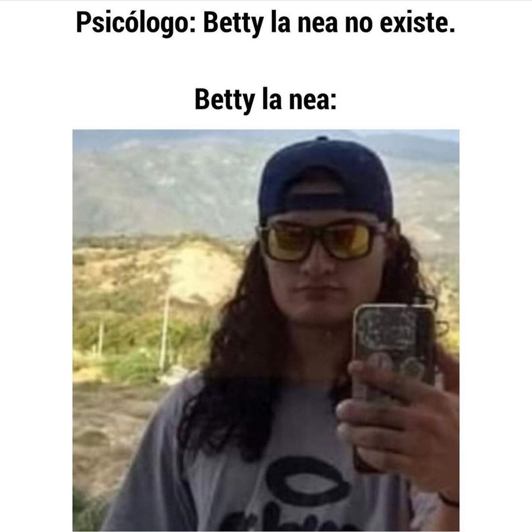 Psicólogo: Betty la nea no existe. Betty la nea: