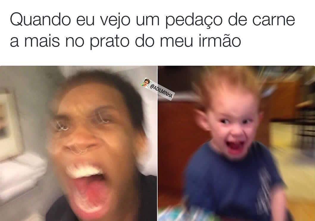 Quando Eu Vejo Um Pedaço De Carne A Mais No Prato Do Meu Irmão Memes 7555